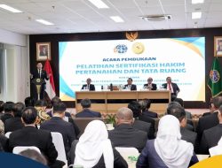 Gelar Sertifikasi Hakim Bersama Mahkamah Agung, Menteri AHY Tekankan Pentingnya Kolaborasi untuk Hadirkan Keadilan bagi Masyarakat